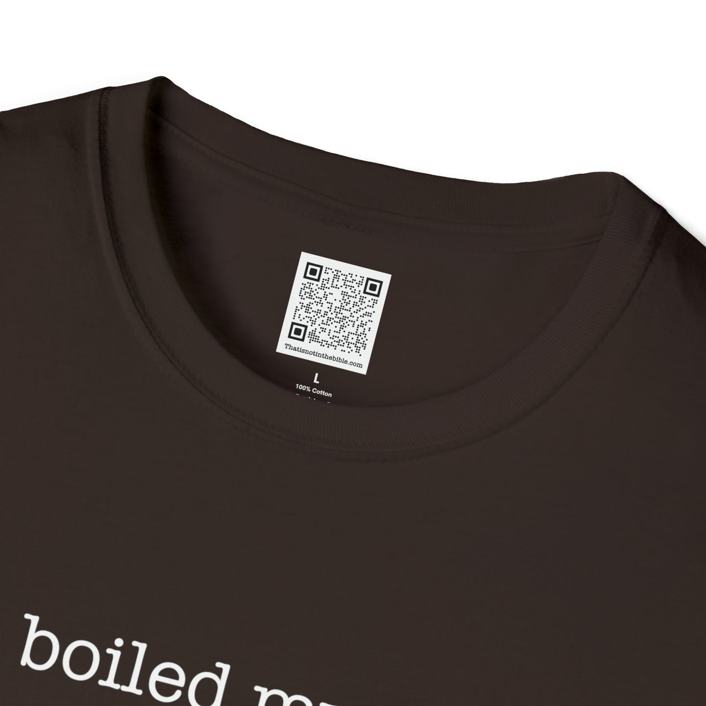 We boiled my son Softstyle T-Shirt