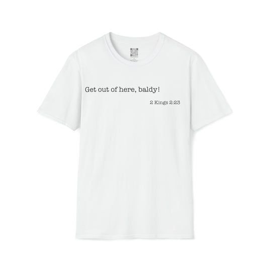Get out of here, Baldy! Softstyle T-Shirt